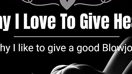 (EROTIC AUDIO STORY) Why I love to give Head